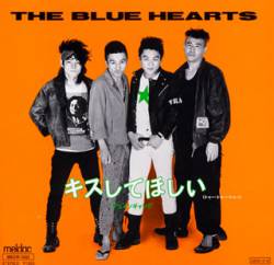 The Blue Hearts : Kiss Shite Hoshii